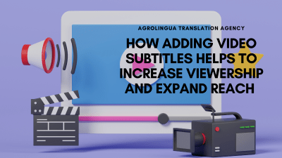 Reach more viewers with video content? Provide multilingual subtitles - AgroLingua